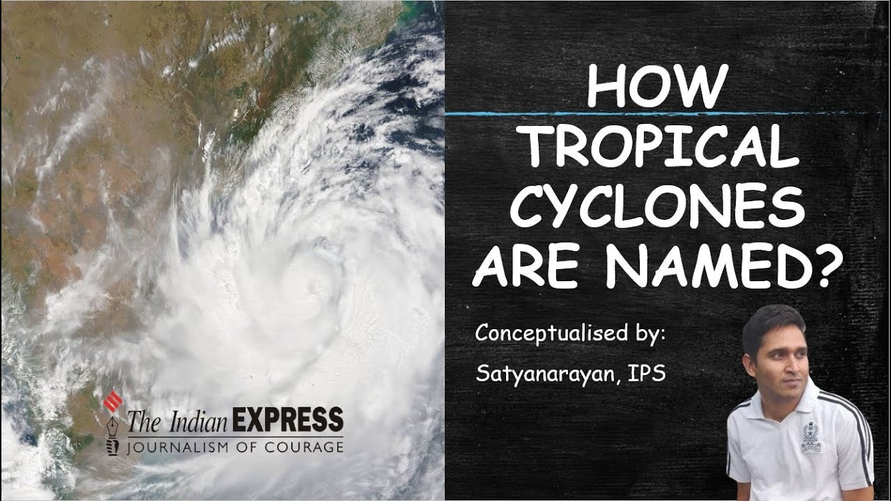 Editorial Analysis: How tropical cyclones are named? | Indian Express ...