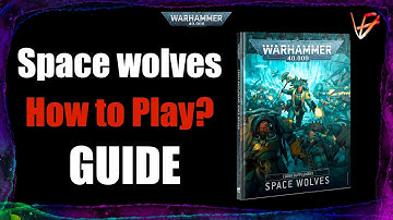 How to play Space Wolves - Guide | Warhammer 40K tactics