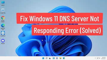 Fix Windows 11 DNS Server Not Responding Error (Solved)