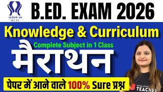 Knowledge and Curriculum Marathon Class | Complete Preparation Class | B.Ed. | Part 1