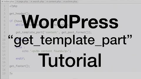 WordPress get_template_part Tutorial