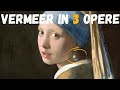 Vermeer in 3 opere  la ragazza con lorecchino di perle