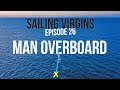 Simplest Man Overboard Procedure (Sailing Virgins) Ep. 26