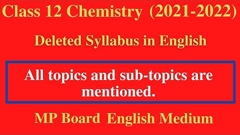 Class 12 Chemistry Reduced Syllabus in English | MP Board (2021-2022)
