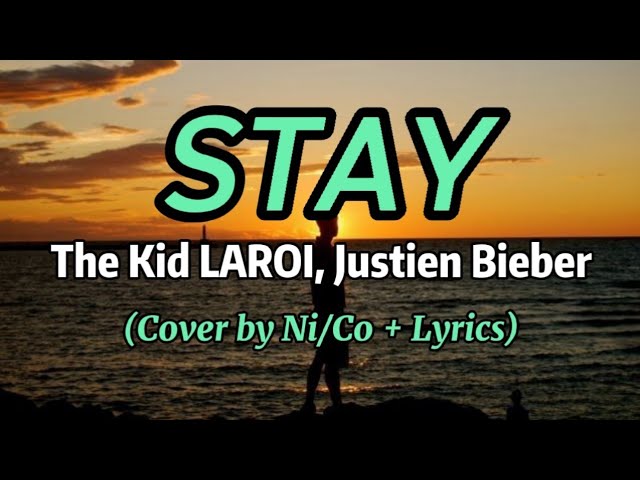 The Kid LAROI, Justien Bieber - Stay (Cover by Ni/Co + Lyrics) class=