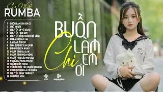 BUỒN LÀM CHI EM ƠI - Ca Nhạc Rumba CỰC HÓT 2024, ÁNH NGUYÊN Cover Làm Tan Chảy Triệu Con Tim