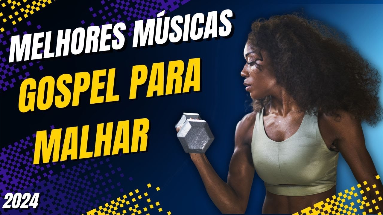 Músicas Gospel Remix 2024 para Academia - As Melhores Seleções