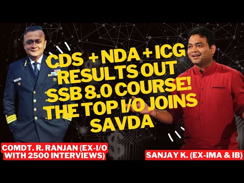 CDS+NDA+ICG RESULTS OUT I JOIN 8.0 SSB BATCH NOW AS TOP I/O COMDT. R. RANJAN JOINS SAVDA I #nda #cds