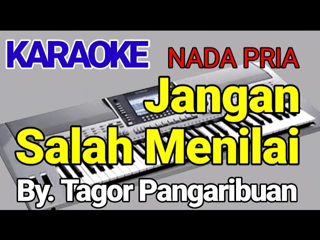 JANGAN SALAH MENILAI - TAGOR PANGARIBUAN | Karaoke | Cover class=