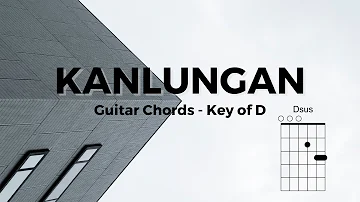 Kanlungan - Noel Cabangon | Guitar Chords | Key of D