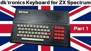 🇬🇧 dk'tronics Keyboard for ZX Spectrum: Part 1 (First Look) [TCE