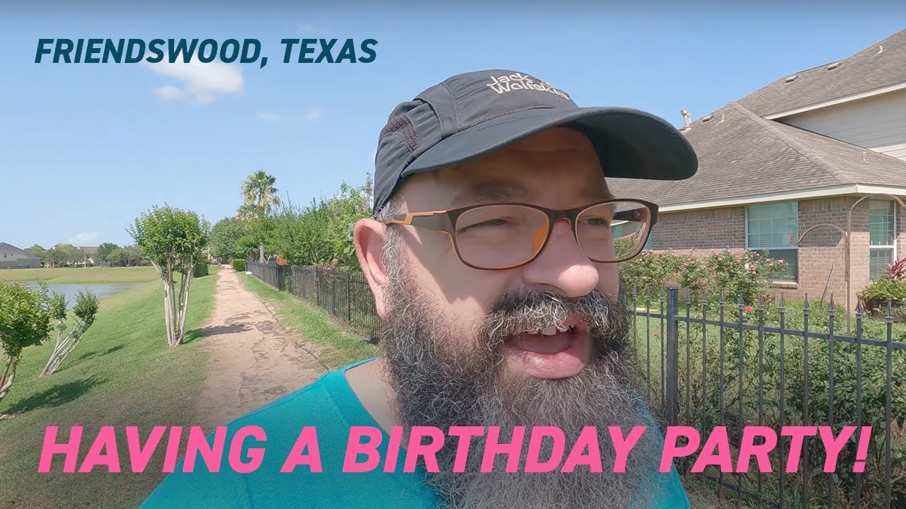 Friendswood Texas Having a Birthday Party Vlog 7 May 2022 YouTube