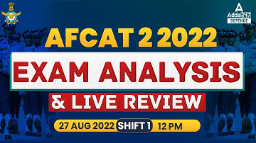AFCAT 2 2022 Analysis | AFCAT Analysis | 27 Aug, Shift 1 | AFCAT Expected Cut Off & Answer Key 2022