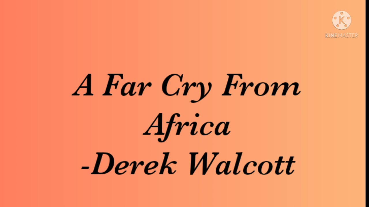A Far Cry From Africa By Derek Walcott Poem Explanation In Tamil Youtube A Far Cry From Africa By Derek Walcott Poem Explanation In Tamil Youtube