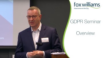 GDPR Seminar Chapter 1: Overview of GDPR issues - Fox Williams LLP