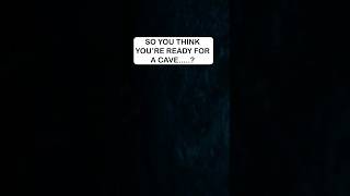 SO...YOU THINK YOU'RE READY FOR A CAVE? #shorts