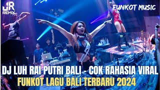 VIRAL‼️DJ LUH RAI PUTRI BALI LOLOT (COK RAHASIA) X METAJEN MATAN AI FUNKOT LAGU BALI TERBARU 2024