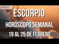 ESCORPIO HORÓSCOPO SEMANAL 19 AL 25 DE FEBRERO