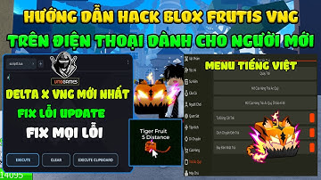 Hướng Dẫn Hack Blox Fruits 28 DELTA X VNG Mới Nhất Trên Điện Thoại Auto Farm, Tele Nhặt Fruits Vip