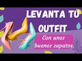 LEVANTA TU OUTFIT CON UNOS BUENOS ZAPATOS - BY XO-LLY