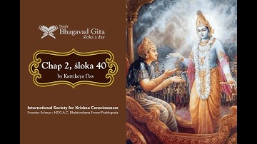 #79 Bhagavad-gita Chapter 2,Śloka 40- Kartikeya das