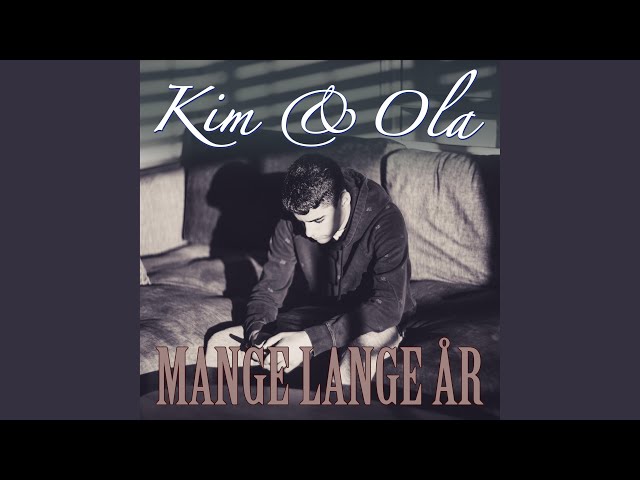 Kim & Ola - Mange Lange År