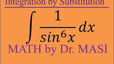 What Is the Integral of 1/sin^6x, Integration Substitution, Calculus
