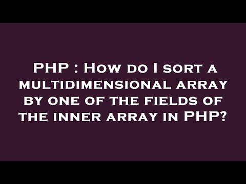 PHP : How do I sort a multidimensional array by one of the fields of the inner array in PHP?