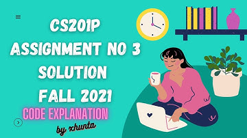 CS201P Assignment 3 Solution Fall 2021 | CS201P Assignment No 3 Solution Fall 2021