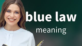 Decoding "Blue Law": Its Meaning and Origin Net Worth