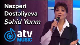 Nazpəri Dostəliyeva - Şəhid Yarım  (Bizimləsən) Resimi