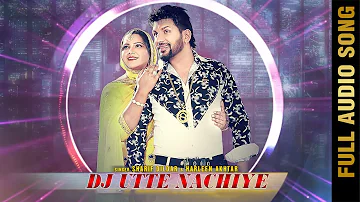 DJ UTTE NACHIYE (Full Audio Song) | Sharif Dildar & Harleen Akhtar | Punjabi Songs 2017 | AMAR AUDIO