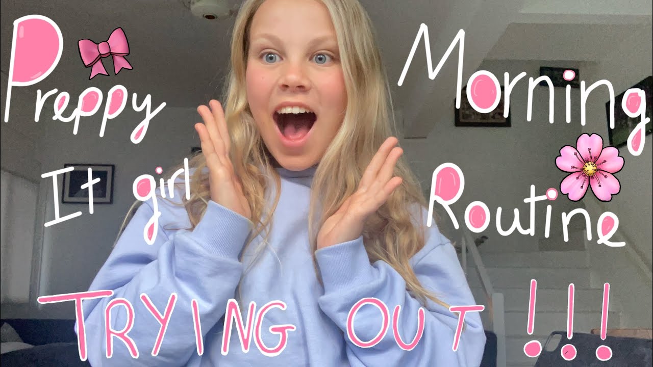 Preppy Morning Routine 10 Trying out a preppy/it girl morning routine!!!???? ๐๐ธ๐ฉท ๐ - YouTube