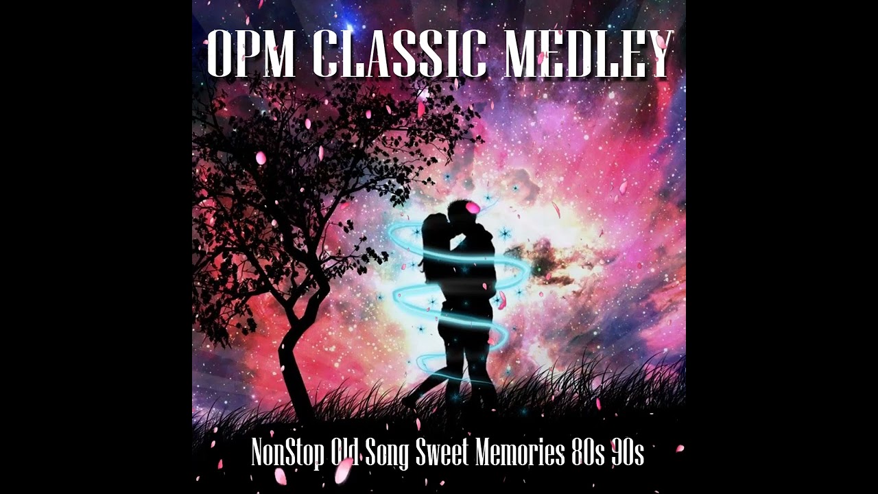 ⁣Best OPM Love Songs Medley 🌼 Sentimental Love Songs 🌼 NonStop Old Song Sweet Memories 80s 90s