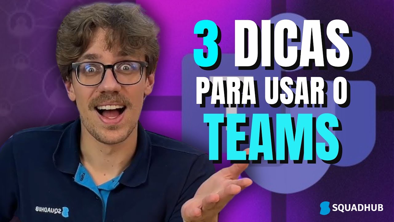 Domine o Teams! | 3 Dicas para Melhorar sua Experiência