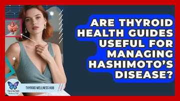Are Thyroid Health Guides Useful for Managing Hashimoto’s Disease? | Thyroid Wellness Hub