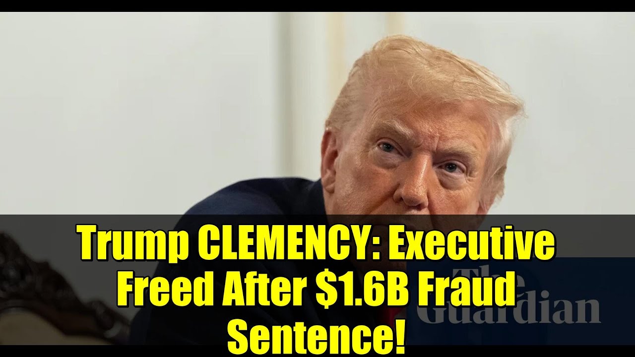 Trump CLEMENCY: Executive Freed After $1.6B Fraud Sentence!