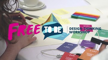 Free to Be / Design Thinking Workshop
