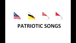 Malaysia, Brunei Darussalam, Singapore AND Indonesian patriotic songs || Which are the best song?