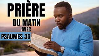 La pri&egrave;re du matin avec les Psaumes 35