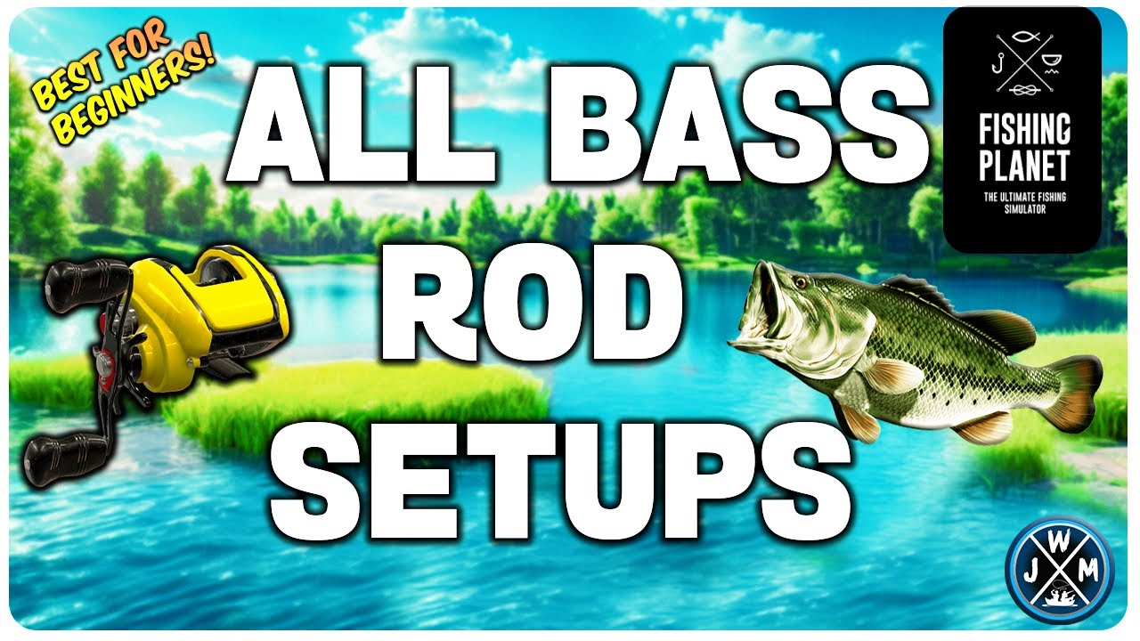 The Ultimate Guide to All Bass Rod Setups in Fishing Planet 