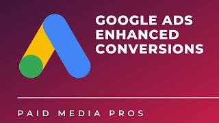 Google Ads Enhanced Conversions