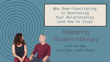 Why Overfunctioning is Destroying Your Relationships and How to Stop