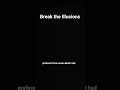 How to break the illusions in your life #healing #spirituality #wisdom
