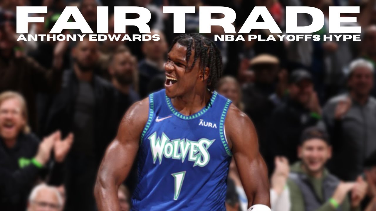 Anthony Edwards Mix - Fair Trade (Drake) (Playoffs Hype)