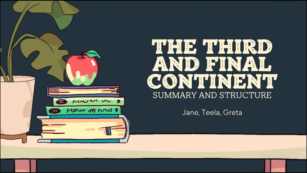 The Third And The Final Continent Third And Final Continent: Summary and Structure - YouTube