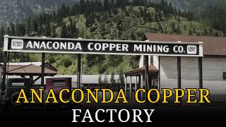 Inside the Anaconda Copper Factory: How America's Richest Mining Empire Collapsed