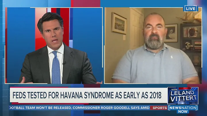 FEDS TESTED FOR HAVANA SYNDROME AS EARLY AS 2018