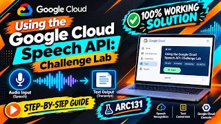 Using the Google Cloud Speech API: Challenge Lab / ARC131 / #googlearcade