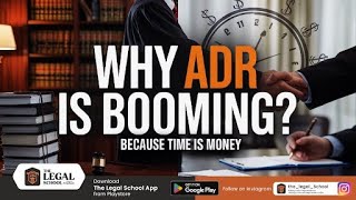 Why ADR Is Booming in 2025 | Time Is Money! | Alternative Dispute Resolution Explained